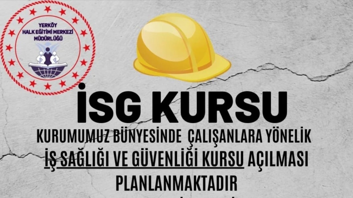 Kurumumuz Bünyesinde, İş Sağlığı ve Güvenliği Kursu Açılacaktır.