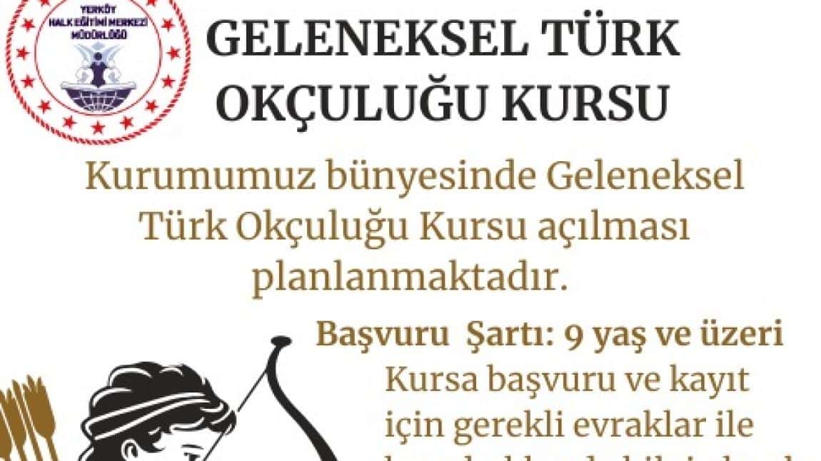Geleneksel Türk Okçuluğu Kursu Kurumumuz Bünyesinde Açılması Planlanmaktadır.